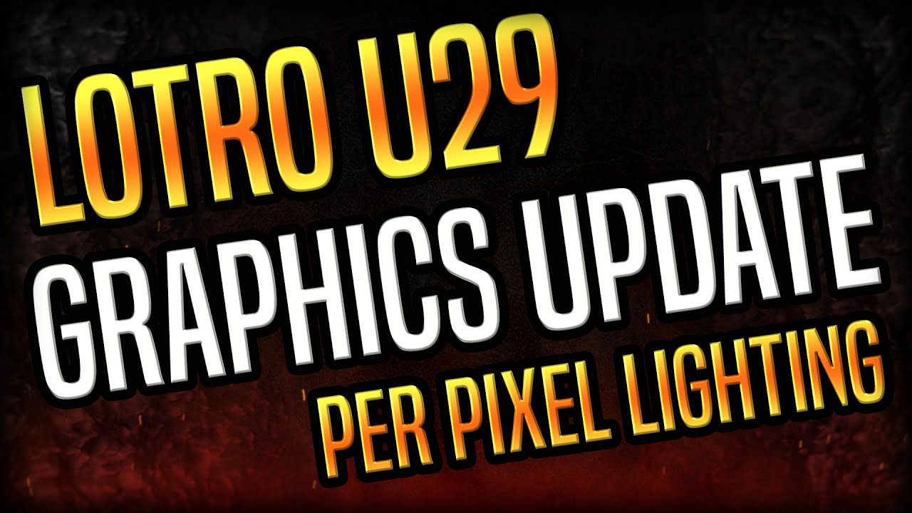 LOTRO Update 29 - Graphics Lighting Update - YouTube