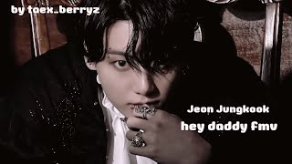 Jeon Jungkook 'Hey Daddy' [FMV]  #daddyshome