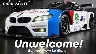 BMW Z4 GTE: Banned from Le Mans