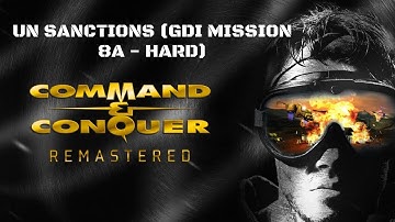 Command & Conquer: Tiberian Dawn Remastered -  UN Sanctions (GDI Mission 8A - Hard)