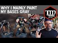 Why I Mainly Paint my Wargaming Bases Gray