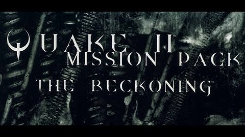 [PC 60fps] Quake II Mission Pack: The Reckoning Live Stream Archive