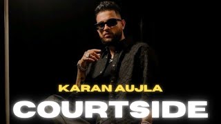 Courtside Karan Aujla Yaar Sare Type De Sau Te Kalesi Aa Latest Punjabi Song New Punjabi Song