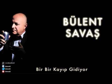 Bülent Savaş - Bir Bir Kayıp Gidiyor  [ Gecemin Güneşi © 2010 DMS Müzik ]