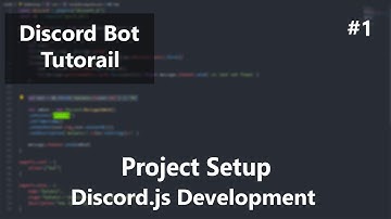 Discord.js Development - Project Setup - Eposide 1