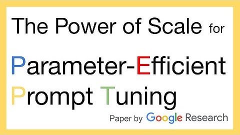 Ep 26. Parameter-Efficient Prompt-Tuning