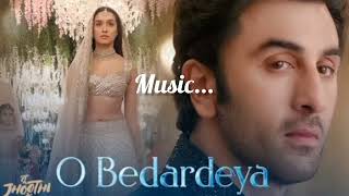 o bedardeya (lyrics)- Arijit Singh | tu jhoothi main makkar | Ranbir Kapoor, shraddha kapoor |