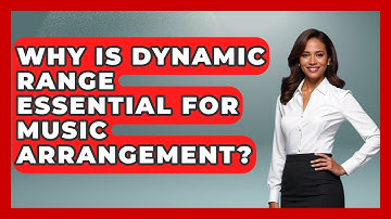 Why Is Dynamic Range Essential For Music Arrangement? - Music Producer Mastery
