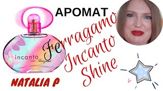 SALVATORE FERRAGAMO INCANTO SHINE & INCANTO-ИТАЛЬЯНСКОЕ ОЧАРОВАНИЕ ОТ САЛЬВАТОРЕ ФЕРРАГАМО !