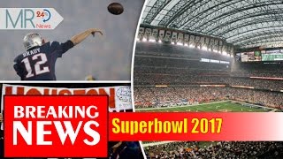 Superbowl 2017 | where is the super bowl 2017? location, date, kickoff
time, odds, more