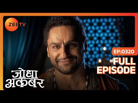 Sharifuddin न Jalal क बत य अपन बच च क न म Jodha Akbar Full Episode 320 Zee TV