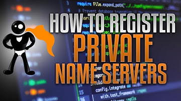 What Are Private Name Servers And How To Register Them
