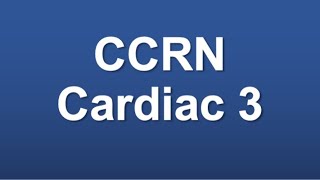 CCRN Cardiac 3