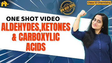 Aldehydes,Ketones & Carboxylic Acids Class 12 Chemistry Chapter 8 One Shot | New NCERT CBSE