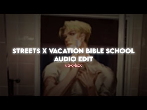 Streets x Vacation Bible School - Doja Cat, XXKATUSJINSUX | Audio Edit