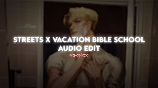Streets x Vacation Bible School - Doja Cat, XXKATUSJINSUX | Audio Edit