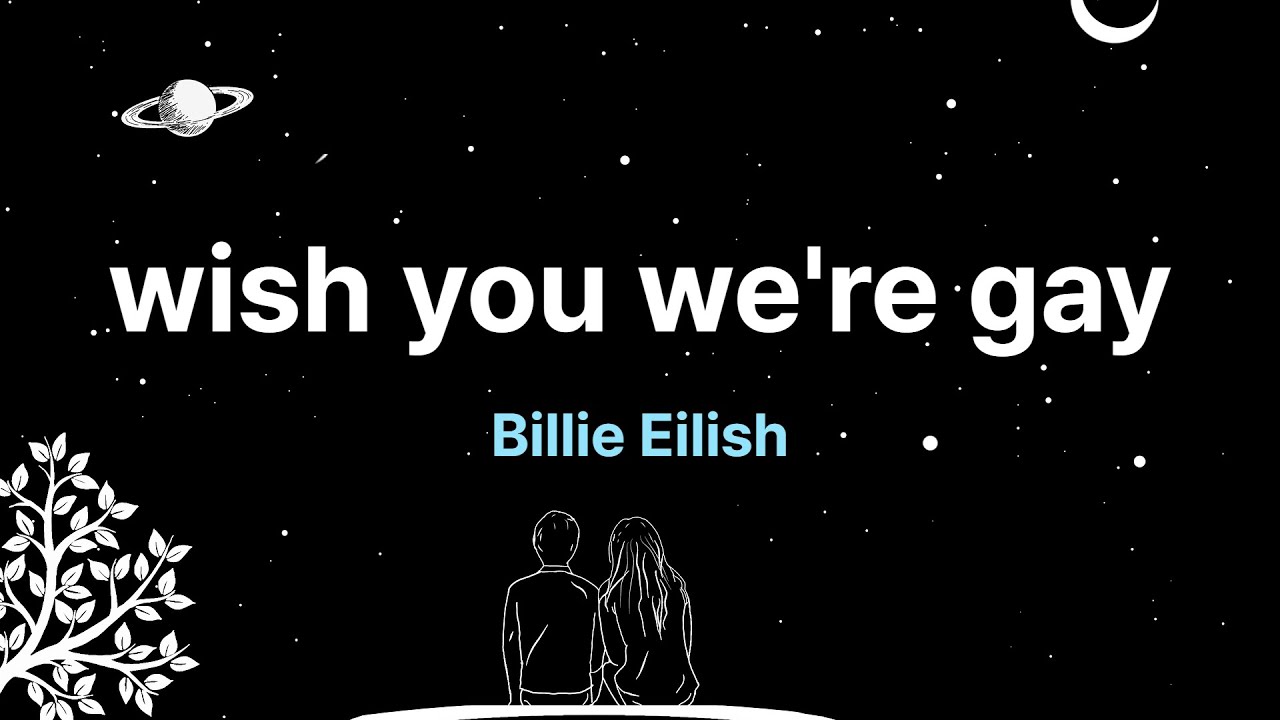 Billie Eilish Wish You Were Gay Deutsch Billie Eilish - wish you were gay (Lyric Video) - YouTube