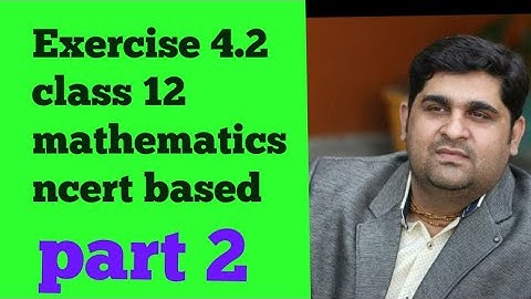 Exercise 4.2 properties of determinants part 2. Evaluate determinant by without expanding class 12