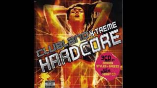 Clubland X-Treme Hardcore Vol. 1 - CD 1 - Mixed by Darren Styles [Edited Reupload]