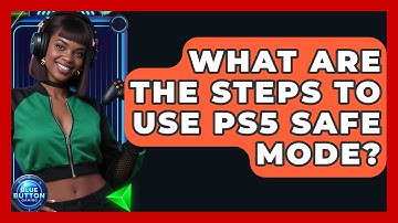 What Are The Steps To Use PS5 Safe Mode? - Blue Button Gaming