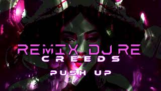 Creeds - Push Up (Remix Daniele DJ RE) Resimi