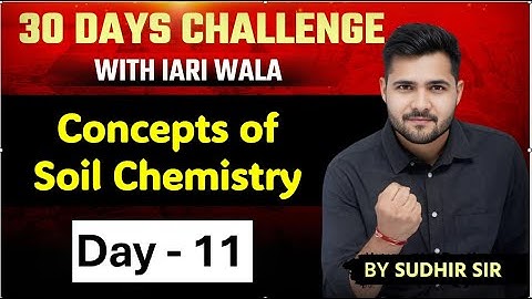 Day 11 I DDL, Ionic Potential, Adsorption I Soil With Sudhir Sir