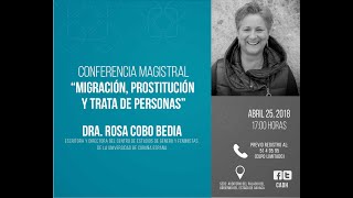 Conferencia Magistral &quot;Migración, Prostitución y Trata de Personas&quot; / Dra. Rosa Cobo Bedia