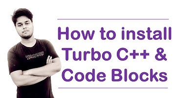How to install Turbo C++ & Code Blocks and run code in them
