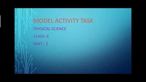 Model activity task (physical science)for class X