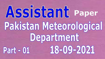 Assistant Paper 18-09-2021 : Pakistan Meteorological Department : part - 01