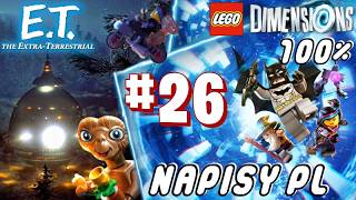 E.T Wspiera Budżet Policji! #26 Lego Dimensions Napisy PL