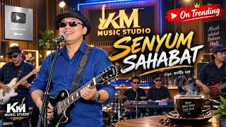 SENYUM SAHABAT - Cipt. NOVA KM