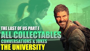 Chapter 8: The University - All Collectables Guide | The Last of Us Part 1
