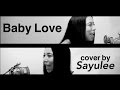 Baby Love Cover by Sayulee