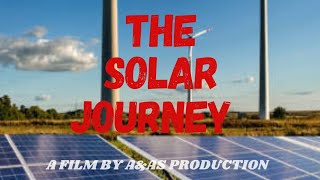 THE SOLAR JOURNEY, MAKE A RELIABLE FUTURE!☀️