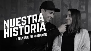 Nuestra Historia (Legendado em Português)