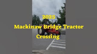 2025 Mackinaw Bridge Tractor Crossing - Downtown Mackinaw City