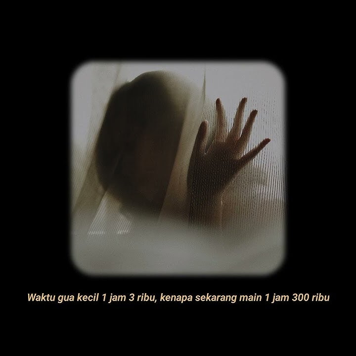 STORY WA KEREN || WAKTU GUA KECIL 1JAM 3 RIBU || KENAPA SEKARANG MAIN 1 JAM 300 RIBU