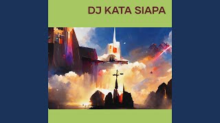 Dj Kata Siapa