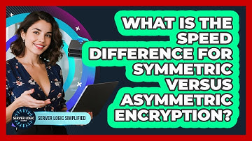 What Is The Speed Difference For Symmetric Versus Asymmetric Encryption?