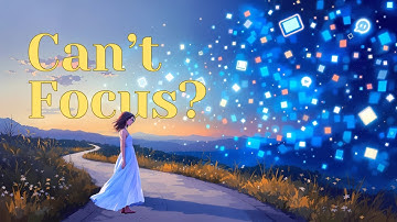 Why You Can’t Focus Anymore - And How to Fix It