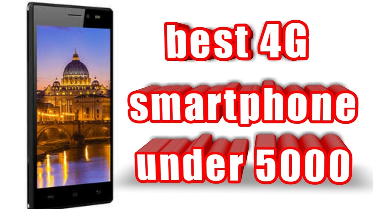 Best 4g smartphone under 5000- best 4g phone under 5000 - india- 2017 hindi