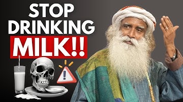 IMPORTANT | WHY DRINKING MILK IS BAD FOR YOU | SADHGURU