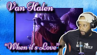 FIRST TIME HEARING | VAN HALEN - "WHEN IT'S LOVE" | OLD SCHOOL REACTION