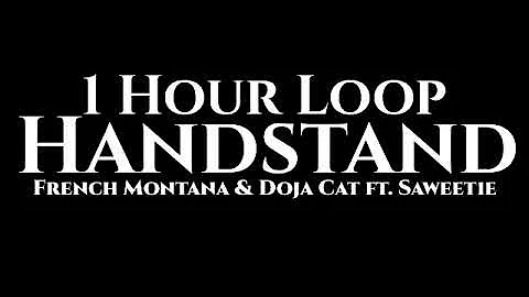 French Montana & Doja Cat - Handstand (1 Hour Loop) ft. Saweetie