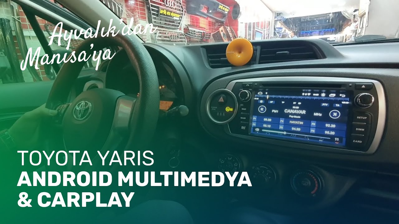 Ayvalık'dan Manisa'ya // Toyota Yaris // Android Multimedya & CarPlay (2gb Ram, 32gb Hafıza)
