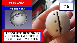 FreeCAD For Beginners #6 Golf Ball Marker project