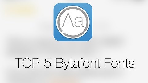 TOP 5 Bytafont Fonts for iPhone, iPod Touch and iPad
