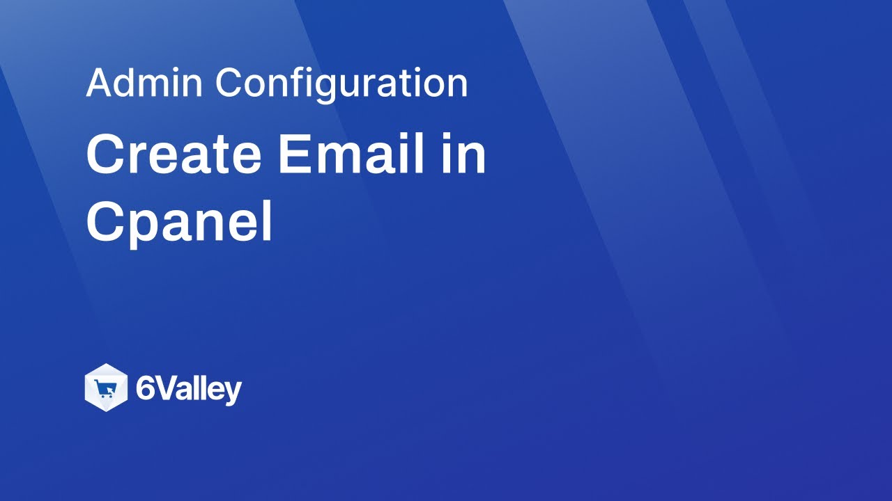 how-to-create-email-in-cpanel-for-6valley-youtube