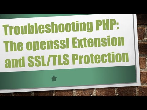 Troubleshooting PHP: The openssl Extension and SSL/TLS Protection